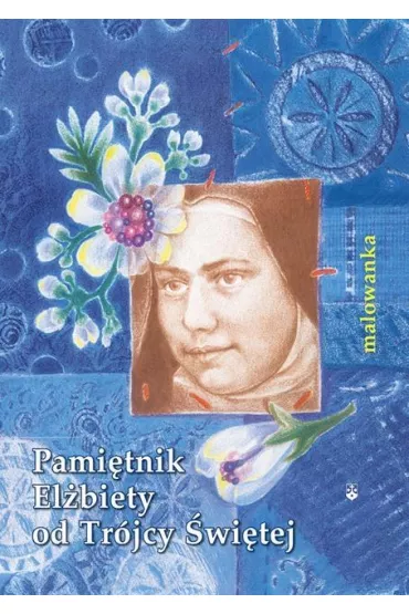 Malowanka - Pami�tnik El�biety od Tr�jcy �wi�tej - Anna Wiraszka, Arkadiusz Wanat