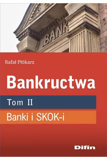 Bankructwa. Tom 2. Banki i SKOK-i - Rafa� P��karz