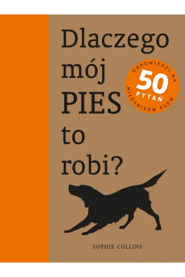 Dlaczego m�j pies to robi? - Sophie Collins