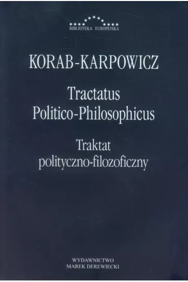 Tractatus Politico-Philosophicus. Traktat polityczno-filozoficzny - W�odzimierz Julian Korab-Karpowicz