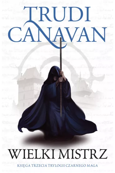 Wielki Mistrz. Trylogia Czarnego Maga. Ksi�ga 3 - Trudi Canavan
