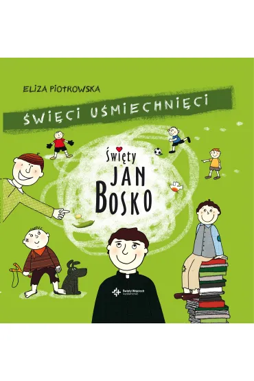 �wi�ty Jan Bosko. �wi�ci u�miechni�ci - Eliza Piotrowska