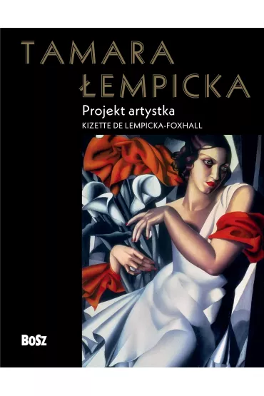 Tamara �empicka. Projekt artystka - Kizette de Lempicka-Foxhall