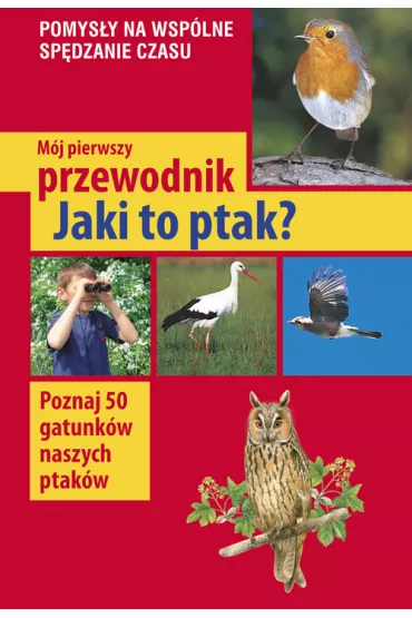 M�j pierwszy przewodnik. Jaki to ptak? - Haag Holger