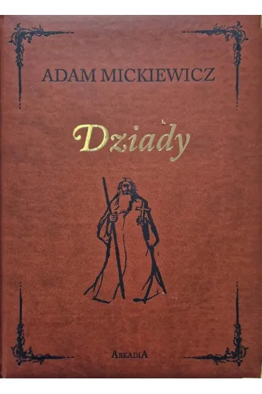 Dziady. Wydanie kolekcjonerskie - Adam Mickiewicz
