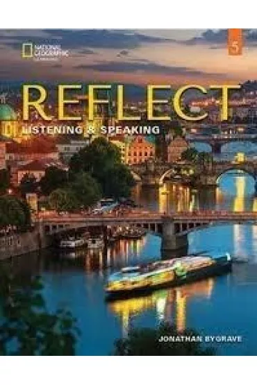 Reflect 5. Listening & Speaking. Teacher`s Guide - Jonathan Bygrave