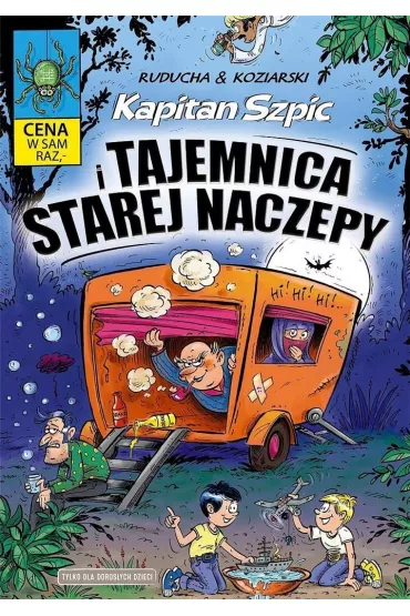 Kapitan Szpic i tajemnica starej naczepy. Kapitan Szpic. Tom 4 - Daniel Koziarski, Artur Ruducha