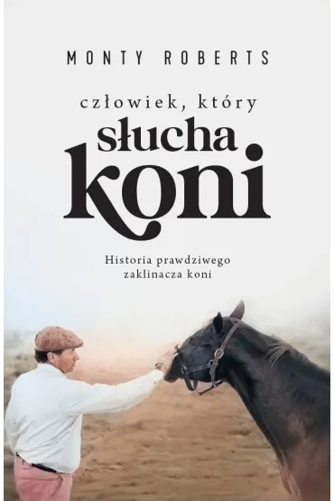 Cz�owiek, kt�ry s�ucha koni - Monty Roberts