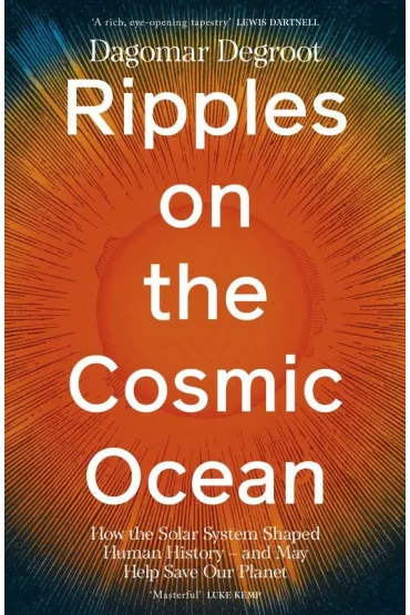 Ripples on the Cosmic Ocean - Dagomar Degroot