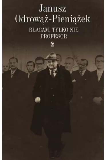 B�agam, tylko nie profesor - Janusz Odrow��-Pieni��ek