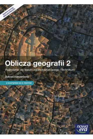 Oblicza geografii 2. Podrcznik dla liceum oglnoksztaccego i technikum. Zakres rozszerzony. Szkoy ponadgimnazjalne - Tomasz Rachwa