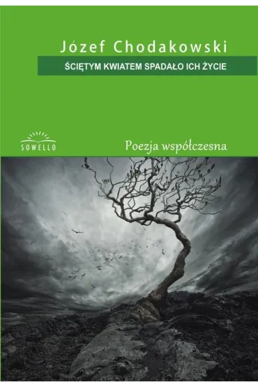 SCIETYM KWIATEM SPADLO ICH ZYCIE-SOWELLO - J�zef Chodakowski