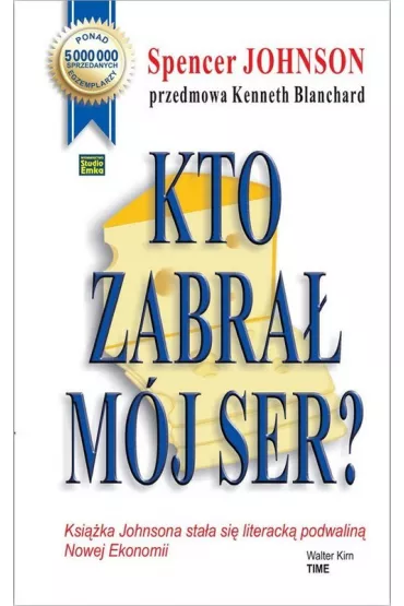 Kto zabra� m�j ser? - Spencer Johnson