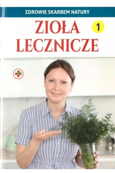 Zdrowie skarbem natury. Zio�a lecznicze