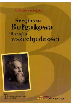 Sergiusza Bugakowa filozofia wszechjednoci Tom 1
