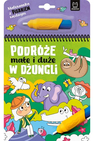 Malowanka z pisakiem wodnym. Podr�e ma�e i du�e. W d�ungli - Anna Podg�rska
