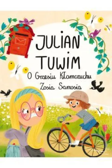 O Grzesiu K�amczuchu. Zosia Samosia - Julian Tuwim