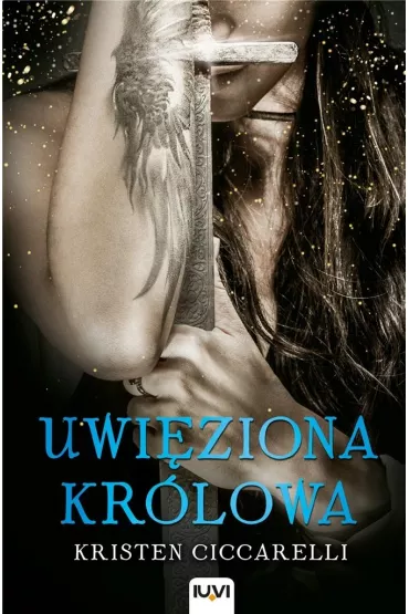 Iskari. Tom 2. Uwi�ziona kr�lowa - Kristen Ciccarelli