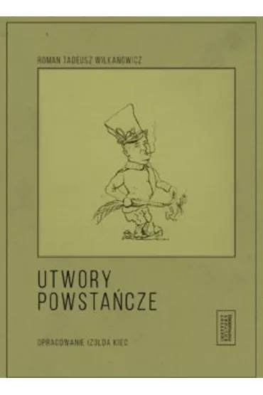 Utwory powsta�cze - Roman Tadeusz Wilkanowicz