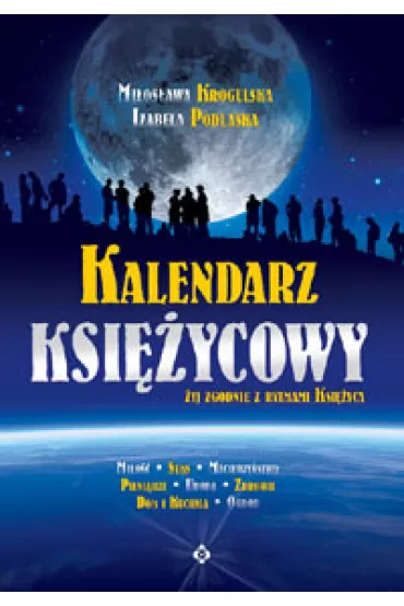 Kalendarz ksi�ycowy - Izabela Podlaska, Mi�os�awa Krogulska