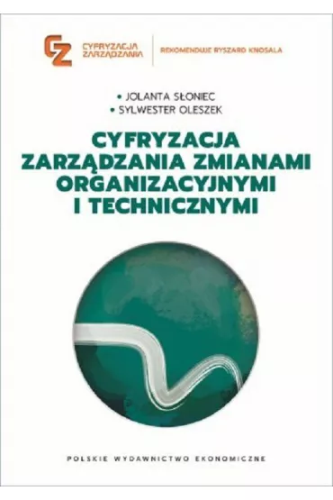 Cyfryzacja zarz�dzania zmianami organizacyjnymi i technicznymi - Sylwester  Oleszek, Jolanta  S�oniec