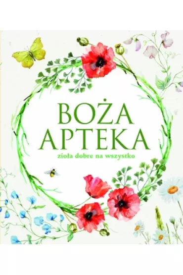 Bo�a apteka. Zio�a dobre na wszystko
