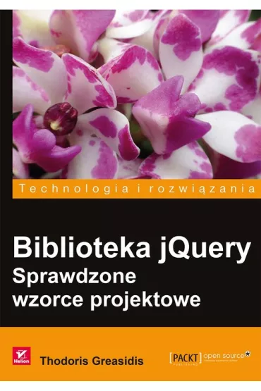 Biblioteka jQuery. Sprawdzone wzorce projektowe - Greasidis Thodoris