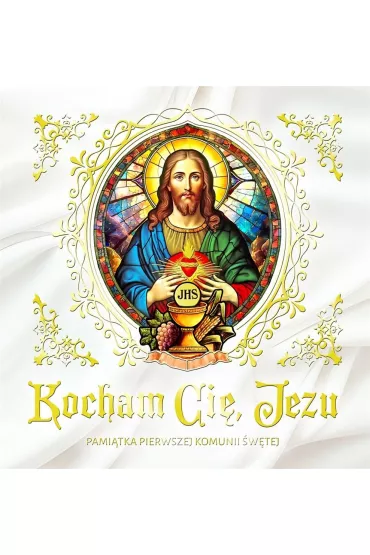 Kocham Ci�, Jezu. Pami�tka Pierwszej Komunii �w.