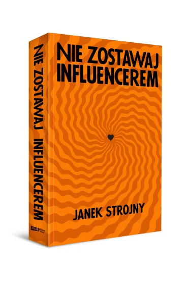 Nie zostawaj influencerem - Janek Strojny