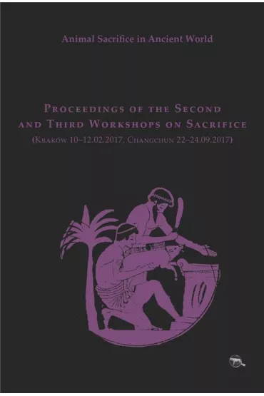 Animal Sacrifice in Ancient World - Krzysztof Bielawski, Matylda  Amat Obryk