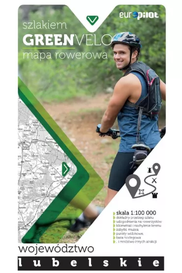 Nie tylko Green Velo. Mapa tras rowerowych w skali 1:100 000 Wojew�dztwo lubelskie