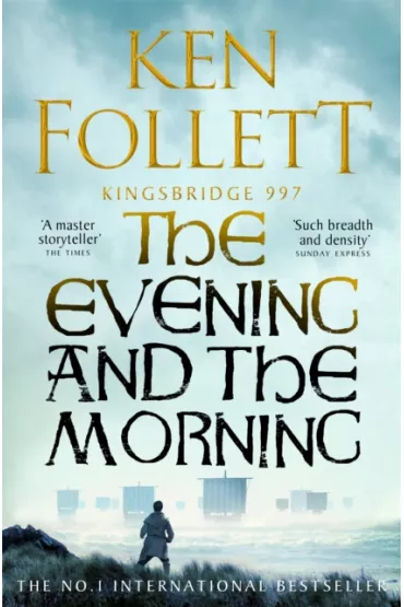 The Evening and the Morning - Ken Follett