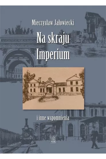 Na skraju Imperium i inne wspomnienia - Mieczys�aw Ja�owiecki