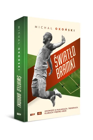 �wiat�o bramki. Opowie�� o pi�karzach, trenerach, klubach i pi�knej grze - Micha� Oko�ski