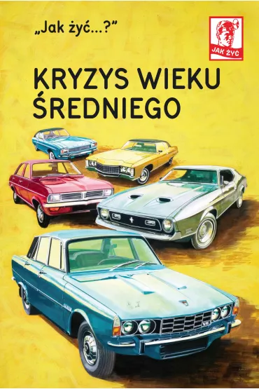 Jak �y�? Jak �y�? Kryzys wieku �redniego - J.A. Hazeley, J.P. Morris