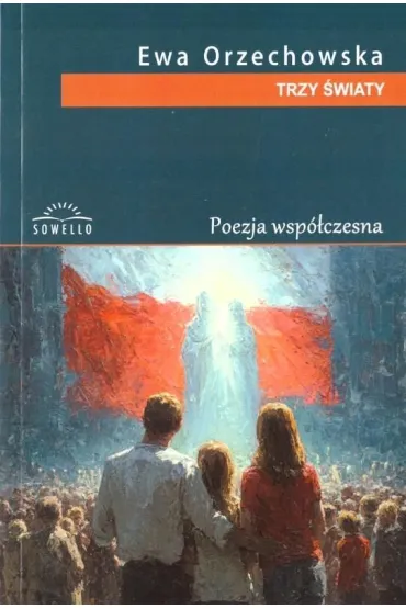 Trzy �wiaty - Ewa Orzechowska