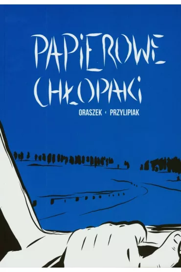 Papierowe ch�opaki - Micha� Oraszek, Roman Przylipiak