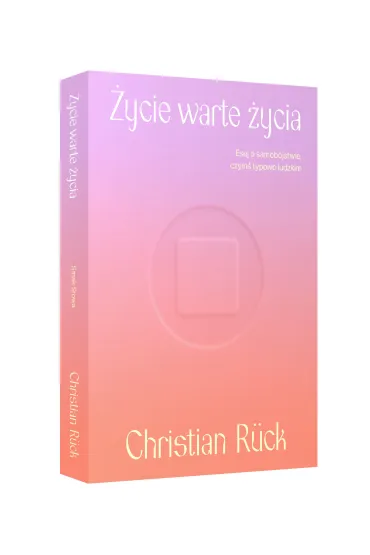 �ycie warte �ycia. Esej o samob�jstwie czym� typowo ludzkim - Christian R�ck