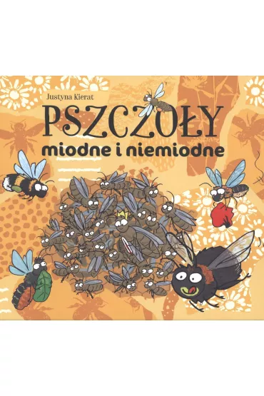 Pszczo�y miodne i niemiodne - Justyna Kierat