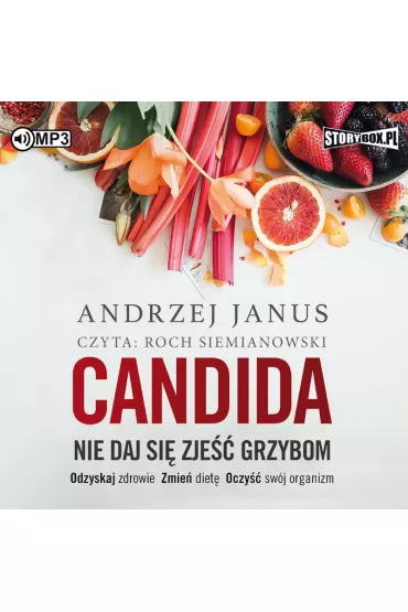 Audiobook Candida. Nie daj si� zje�� grzybom CD - Andrzej Janus