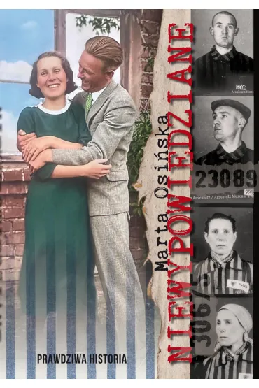 Niewypowiedziane. Historia prawdziwa - Marta  Osi�ska