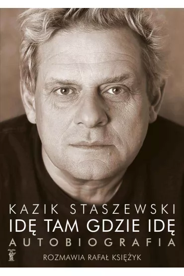 eBook Id tam gdzie id. Autobiografia mobi epub - Kazik Staszewski