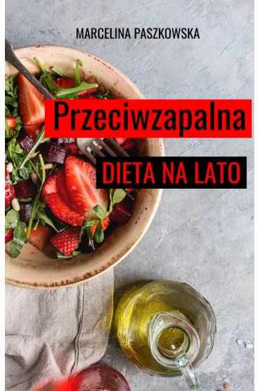 eBook Przeciwzapalna dieta na lato pdf - Marcelina  Paszkowska