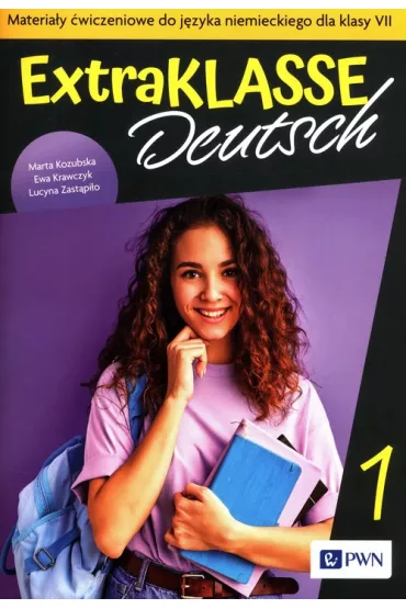 Extraklasse Deutsch 1. Materia�y �wiczeniowe do j�zyka niemieckiego dla klasy VII - Ewa Krawczyk, Lucyna Zast�pi�o, Marta Kozubska
