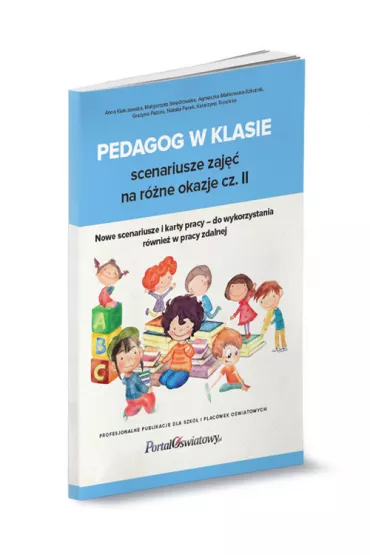 Pedagog w klasie. Scenariusze zaj�� na r�ne okazje. Cz�� 2 - Ma�gorzata Sw�drowska, Agnieszka Ma�kowska-Szkutnik, Natalia Perek