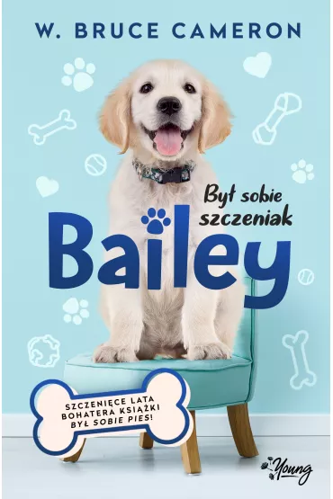 By sobie szczeniak. Bailey - W. Bruce Cameron
