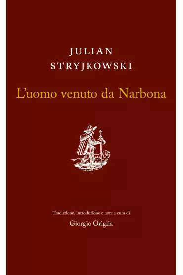 L`uomo venuto da Narbona - Julian Stryjkowski