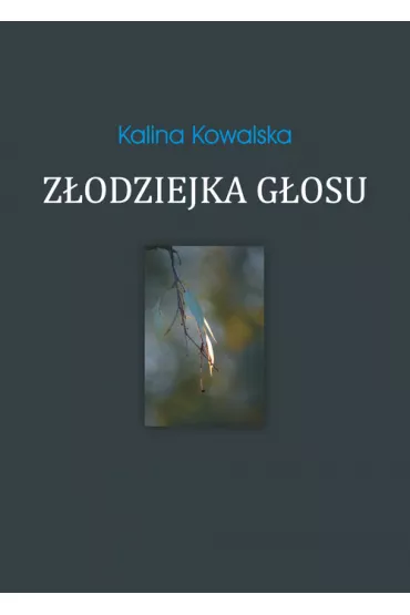 Z�odziejka g�osu - Kalina Kowalska