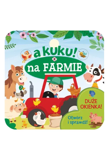 A kuku! Na farmie. Otw�rz i sprawd�! - Izabella Sie�ko-Holewa