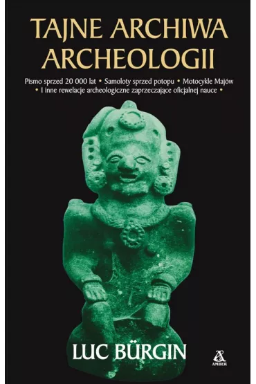 Tajne archiwa archeologii - Luc B�rgin